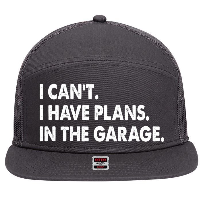 I Can't Have Plans In the Garage 7 Panel Mesh Trucker Snapback Hat