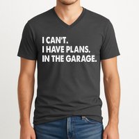 I Can't Have Plans In the Garage V-Neck T-Shirt