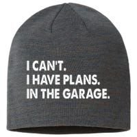 I Can't Have Plans In the Garage Sustainable Beanie