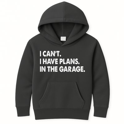I Can't Have Plans In the Garage Kids Hoodie