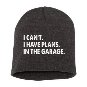 I Can't Have Plans In the Garage Short Acrylic Beanie