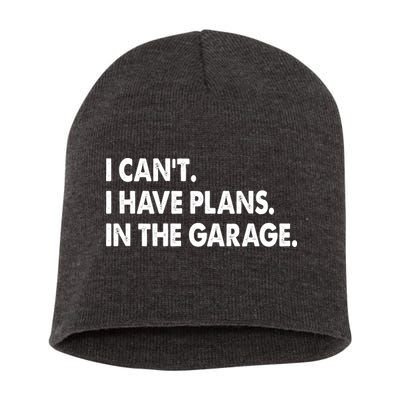 I Can't Have Plans In the Garage Short Acrylic Beanie