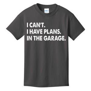 I Can't Have Plans In the Garage Kids T-Shirt