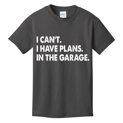 I Can't Have Plans In the Garage Kids T-Shirt