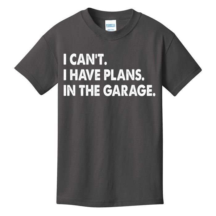 I Can't Have Plans In the Garage Kids T-Shirt