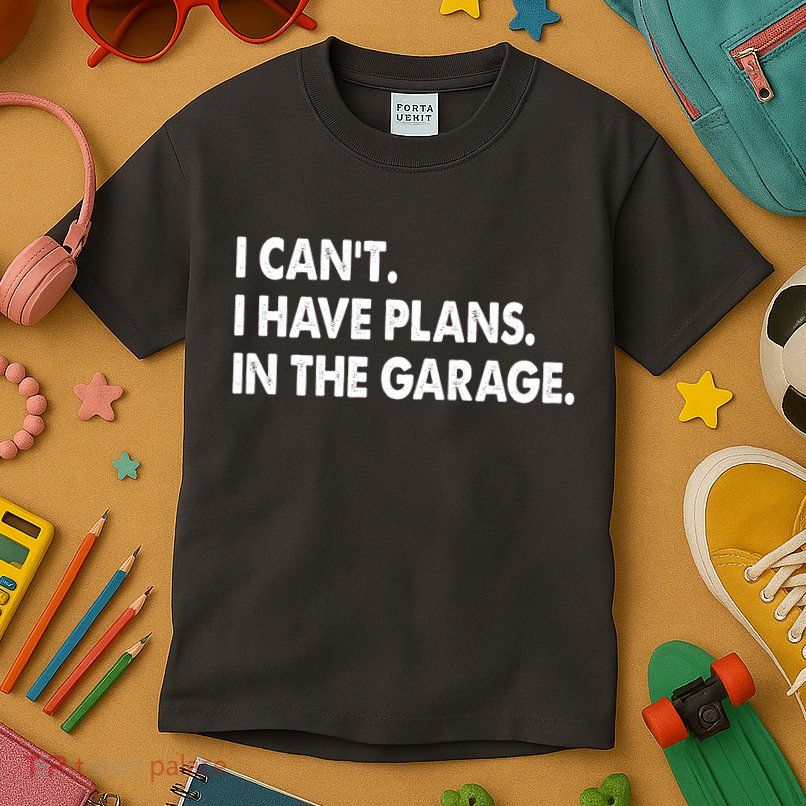 I Can't Have Plans In the Garage Kids T-Shirt
