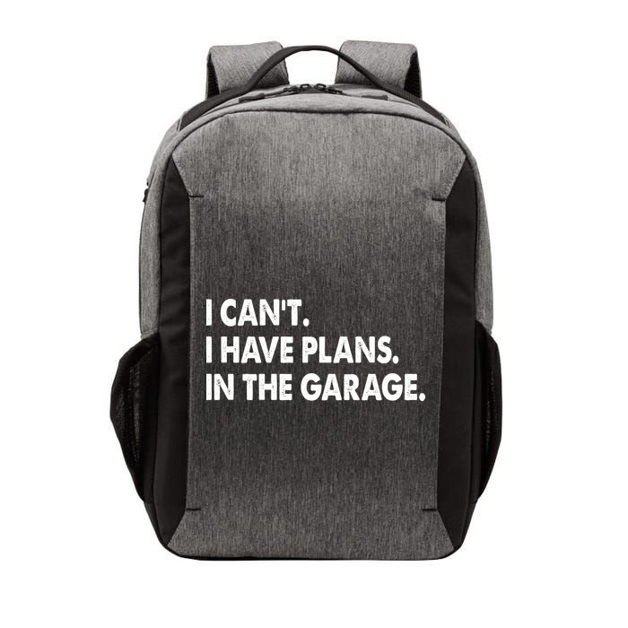 I Can't Have Plans In the Garage Vector Backpack