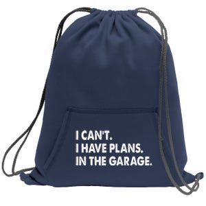 I Can't Have Plans In the Garage Sweatshirt Cinch Pack Bag