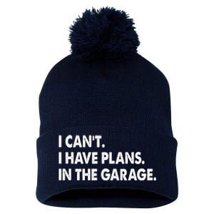 I Can't Have Plans In the Garage Pom Pom 12in Knit Beanie