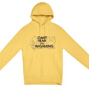 I Can't Hear You I'm Gaming Funny Gamer Premium Pullover Hoodie