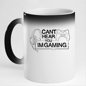 I Can't Hear You I'm Gaming Funny Gamer 11oz Black Color Changing Mug