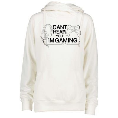 I Can't Hear You I'm Gaming Funny Gamer Womens Funnel Neck Pullover Hood