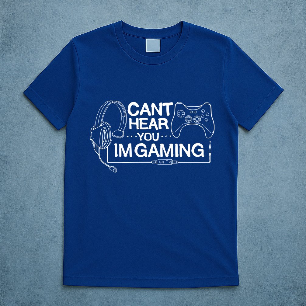 I Can't Hear You I'm Gaming Funny Gamer T-Shirt