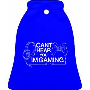 I Can't Hear You I'm Gaming Funny Gamer Ceramic Bell Ornament