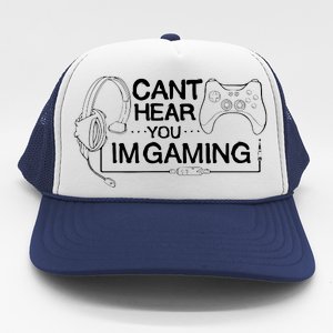 I Can't Hear You I'm Gaming Funny Gamer Trucker Hat