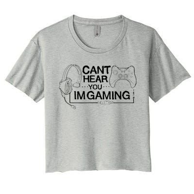 I Can't Hear You I'm Gaming Funny Gamer Women's Crop Top Tee