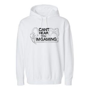 I Can't Hear You I'm Gaming Funny Gamer Garment-Dyed Fleece Hoodie