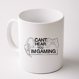 I Can't Hear You I'm Gaming Funny Gamer Coffee Mug