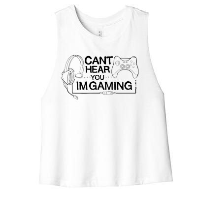 I Can't Hear You I'm Gaming Funny Gamer Women's Racerback Cropped Tank