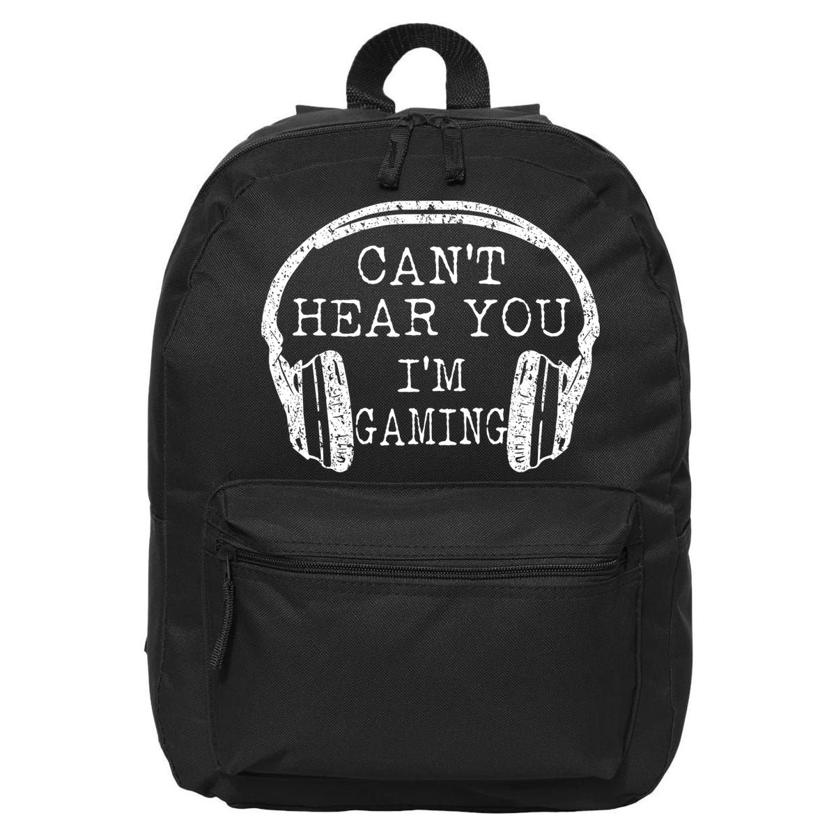 I Can't Hear You I'm Gaming Headphones Gamer 16 in Basic Backpack