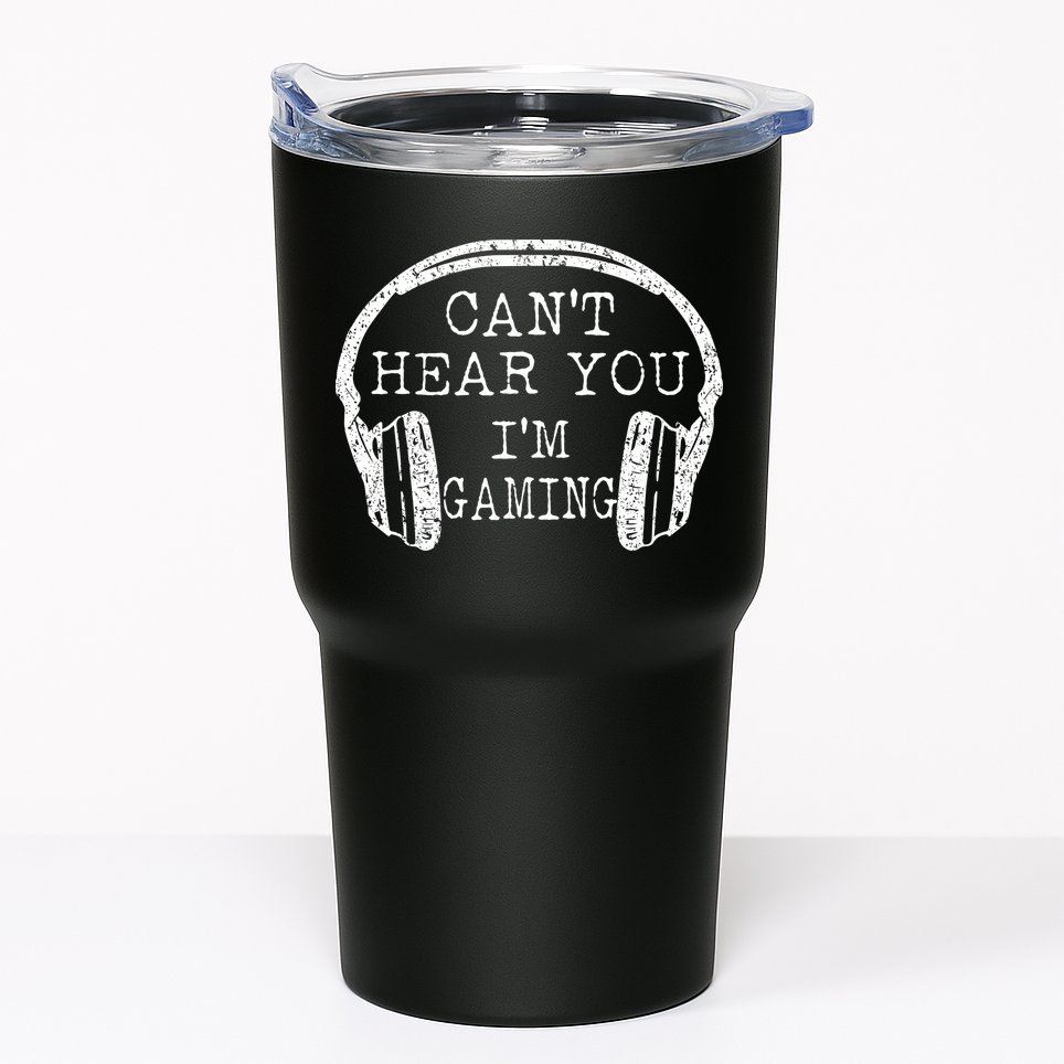 I Can't Hear You I'm Gaming Headphones Gamer Tumbler