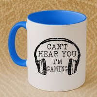 I Can't Hear You I'm Gaming Headphones Gamer Mug