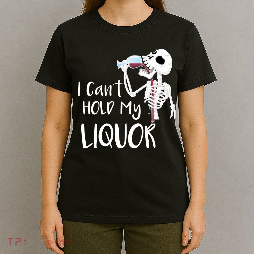 I Can't Hold My Liquor T-Shirt