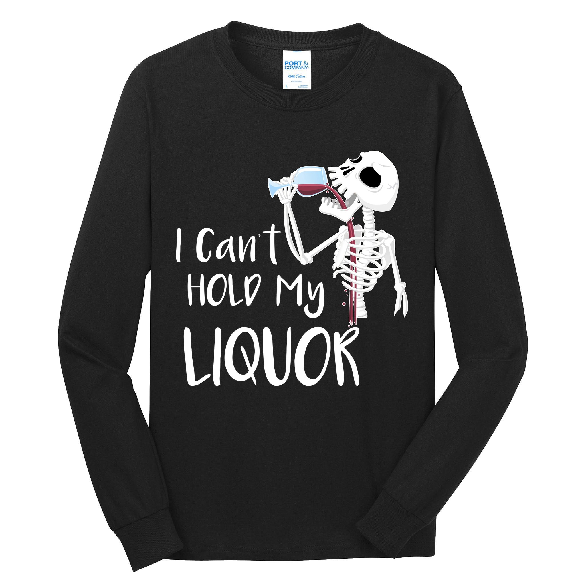 I Can't Hold My Liquor Tall Long Sleeve T-Shirt