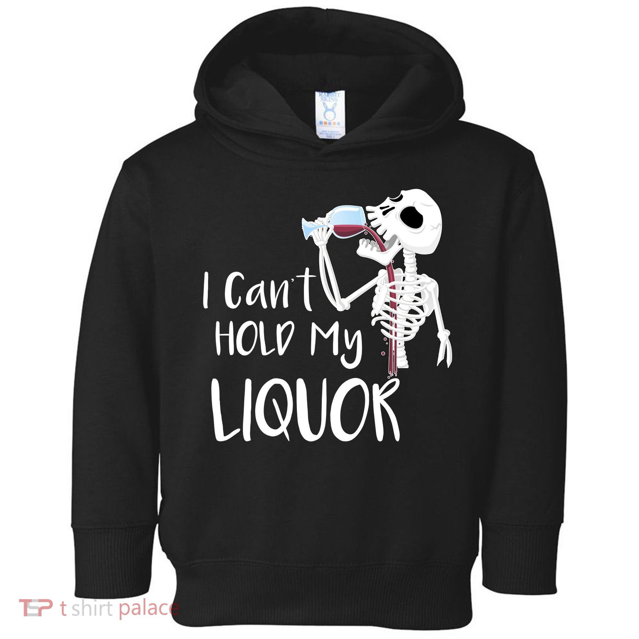 I Can't Hold My Liquor Toddler Hoodie