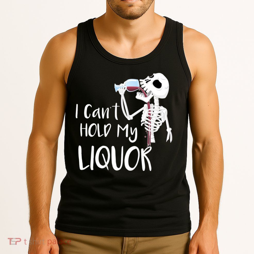 I Can't Hold My Liquor Tank Top