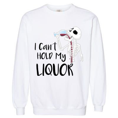 I Can't Hold My Liquor Garment-Dyed Sweatshirt