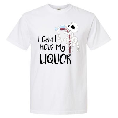 I Can't Hold My Liquor Garment-Dyed Heavyweight T-Shirt