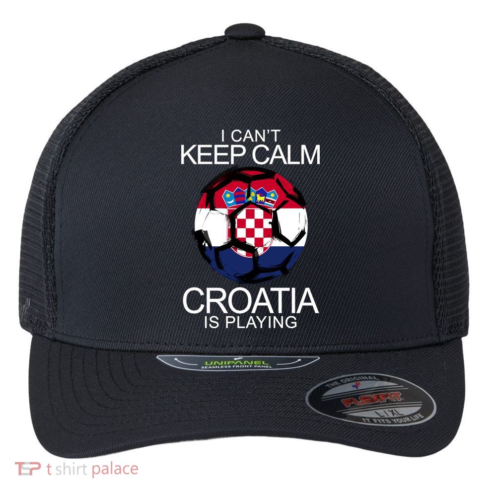 I Can't Keep Calm Croatia Is Playing Flexfit Unipanel Trucker Cap