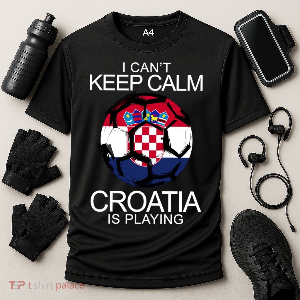 I Can't Keep Calm Croatia Is Playing Performance Shirt