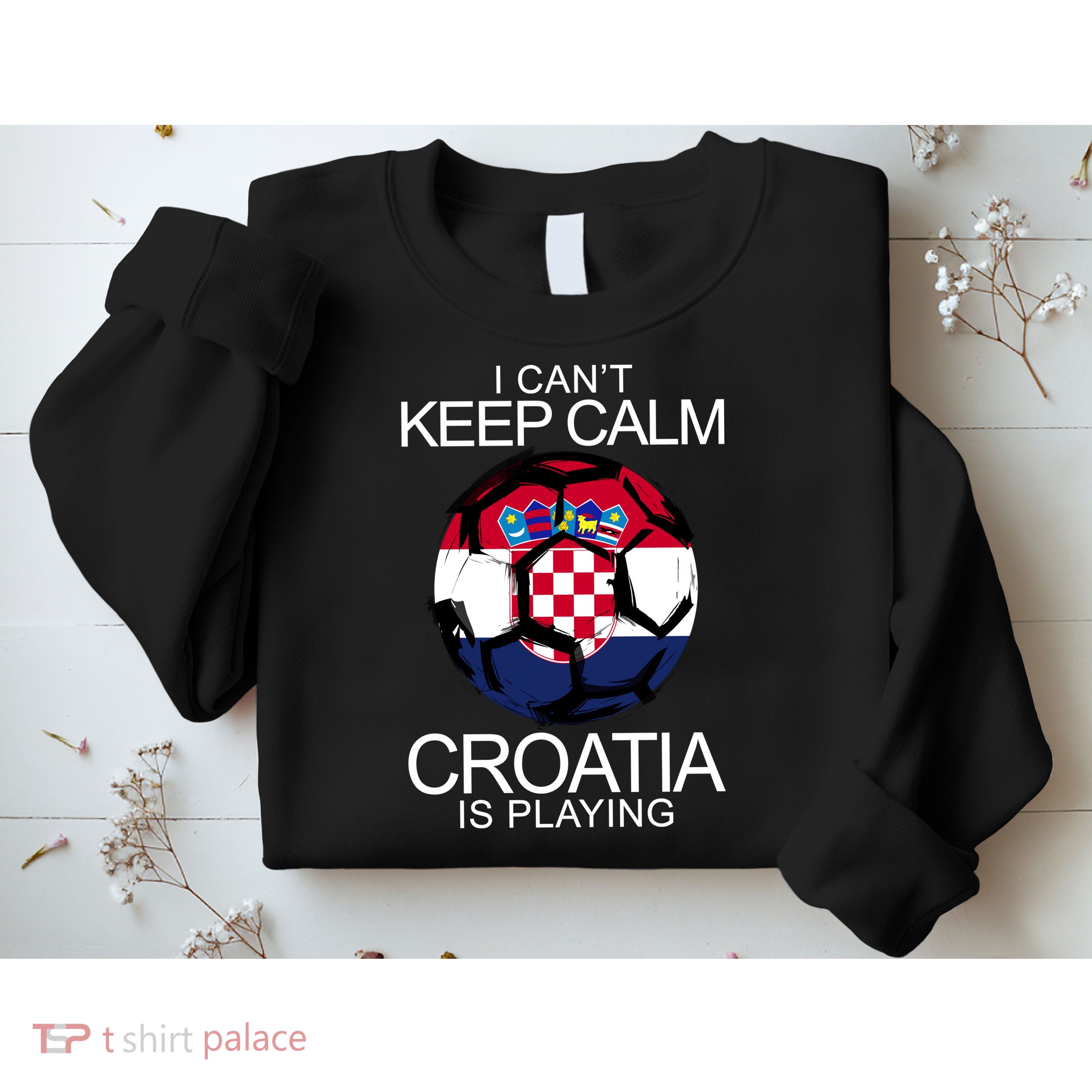 I Can't Keep Calm Croatia Is Playing Sweatshirt