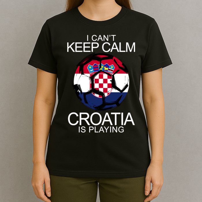I Can't Keep Calm Croatia Is Playing T-Shirt