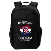 I Can't Keep Calm Croatia Is Playing Backpack