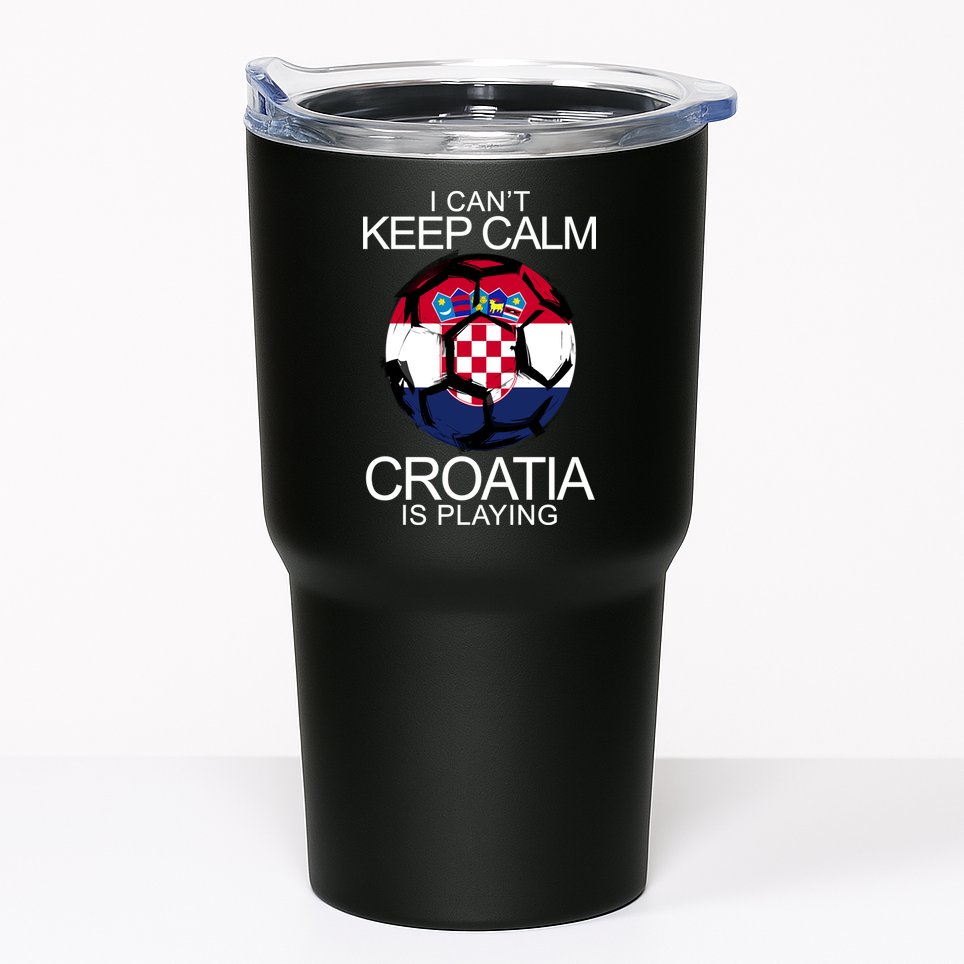 I Can't Keep Calm Croatia Is Playing Tumbler