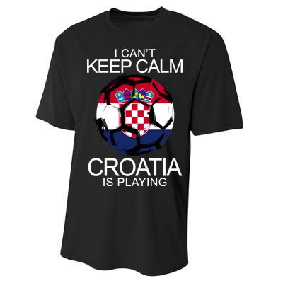 I Can't Keep Calm Croatia Is Playing Performance Sprint T-Shirt