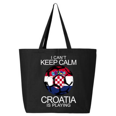 I Can't Keep Calm Croatia Is Playing 25L Jumbo Tote