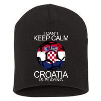 I Can't Keep Calm Croatia Is Playing Short Acrylic Beanie
