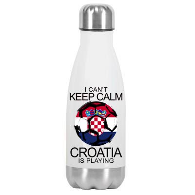 I Can't Keep Calm Croatia Is Playing Stainless Steel Insulated Water Bottle