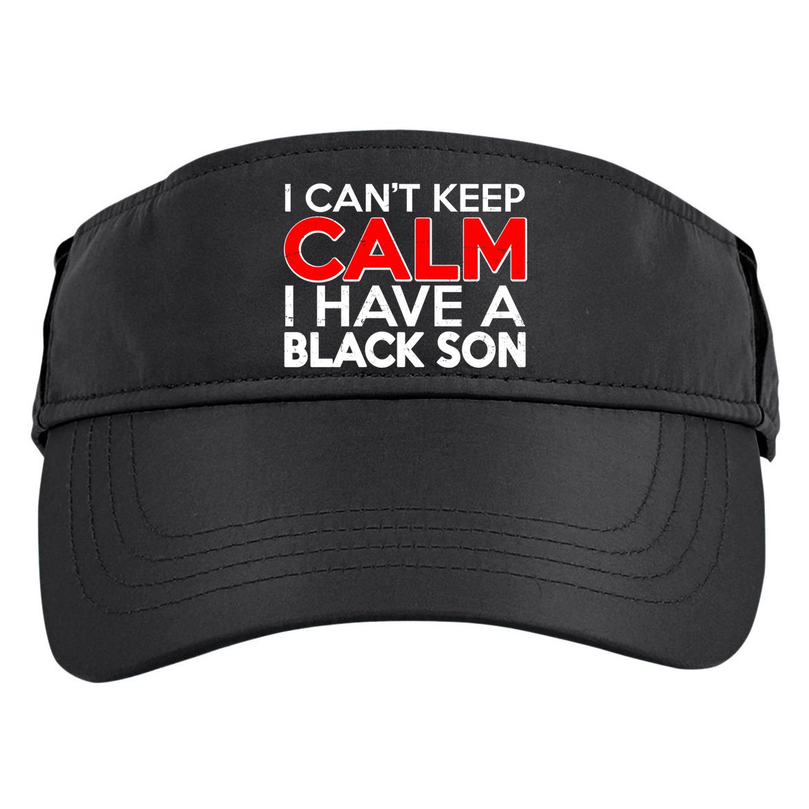 I Can't Keep Calm I Have A Black Son Adult Drive Performance Visor