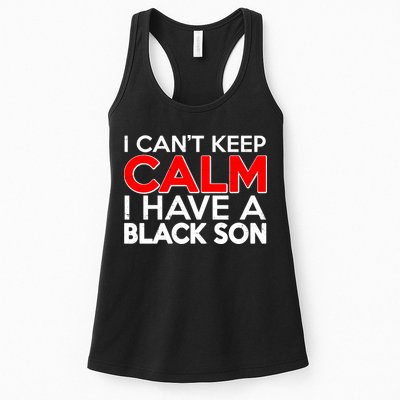 I Can't Keep Calm I Have A Black Son Womens Tank Top