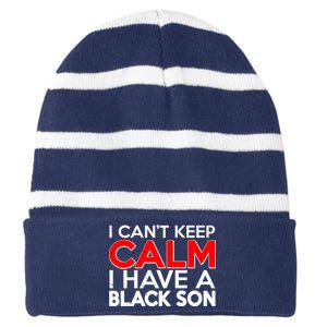 I Can't Keep Calm I Have A Black Son Striped Beanie with Solid Band