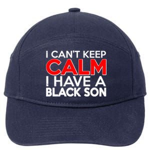 I Can't Keep Calm I Have A Black Son 7-Panel Snapback Hat