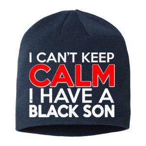 I Can't Keep Calm I Have A Black Son Sustainable Beanie