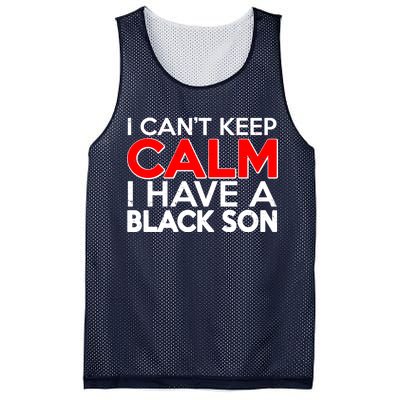 I Can't Keep Calm I Have A Black Son Mesh Reversible Basketball Jersey Tank