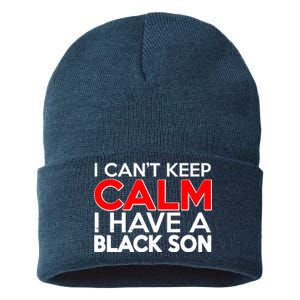 I Can't Keep Calm I Have A Black Son Sustainable Knit Beanie