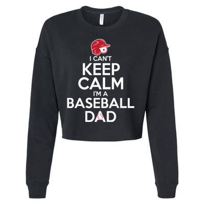 I Can't Keep Calm I'm A Baseball Dad Cropped Pullover Crew